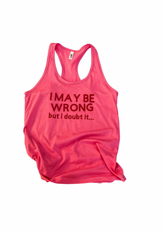 I May be wrong but I doubt it - Racerback
